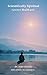Scientifically Spiritual : ...