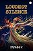Loudest Silence by Padmini. V