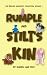 Rumple and Stilt's Kin: The...