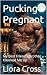 Pucking Pregnant: My Best F...