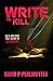 Write to Kill - He's Puttin...