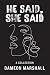 He Said, She Said: A Collec...