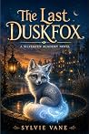 The Last Duskfox:...