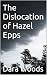 The Dislocation of Hazel Epps by Dara Woods