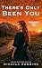 There’s Only Been You by Mikayla Robbins