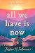 All We Have Is Now