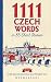1111 Czech Words in 85 Shor...