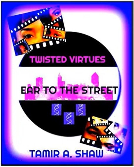 Twisted Virtues: Ear to the Street