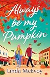 Always Be My Pumpkin