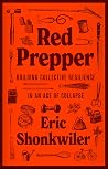 Red Prepper: Building Collective Resilience in an Age of Collapse Red Prepper: Building Collective Resilience in an Age of Collapse