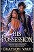 His Possession: A Dark Reje...