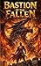 Bastion of the Fallen: An E...