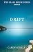 DRIFT: THE GLASS HOUSE SERIES - Book One