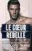 Le Cœur Rebelle (French Edition)