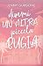 Dimmi un'altra piccola bugia: touch her and die romance (Italian Edition)