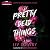 Pretty Dead Things
