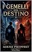 I GEMELLI DEL DESTINO by Mirno Proppert