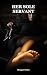Her Sole Servant: He domina...