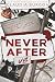 Never After Us: A Grumpy Neighbor, Single Mom, Found Family Slow Burn (Heartbreak Mixtapes)