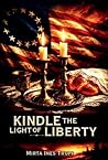 KINDLE THE LIGHT OF LIBERTY by Mirta Ines Trupp KINDLE THE LIGHT OF LIBERTY by Mirta Ines Trupp