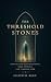 The Threshold Stones: Cryst...