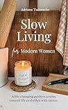 Slow Living for M...