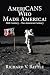 AmeriCANS Who Made America! 20th Century – The American Century by Richard V. Battle
