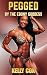 Pegged By The Ebony Goddess by Kelly Cox