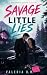Savage Little Lies: A Dark ...