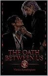 The Oath Between ...