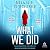 What We Did