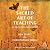 The Sacred Art of Teaching:...
