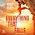 Everything That Falls