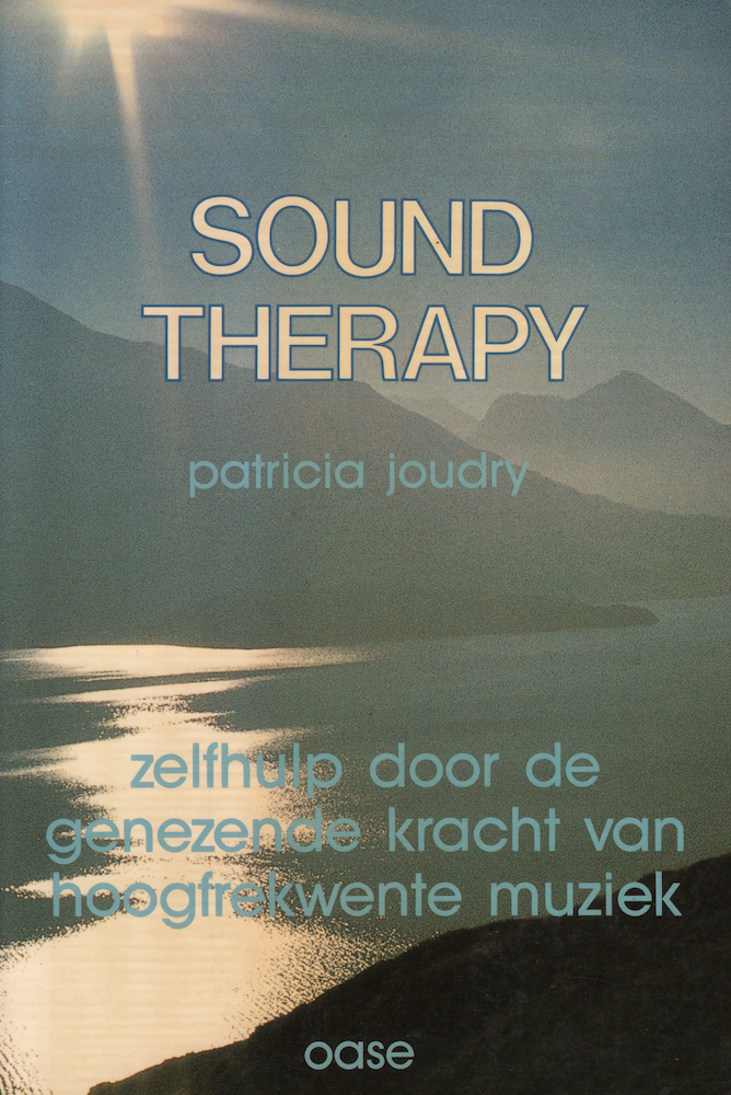Sound Therapy - zelfhulp door de genezende kracht van hoogfrekwente muziek