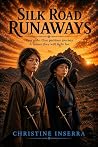 Silk Road Runaways: A Historical Adventure of Freedom and First Love