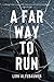 A Far Way to Run: Turnaroun...