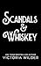 Scandals & Whiskey (The Whi...