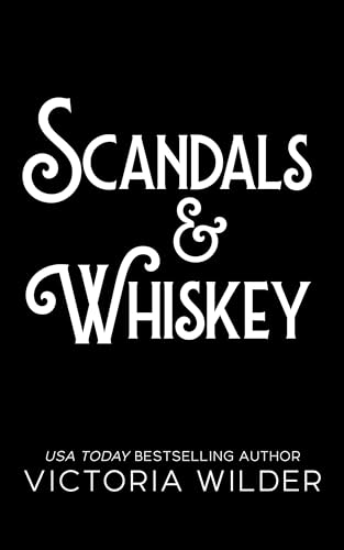 Scandals & Whiskey (The Whiskey Women, #2)