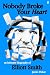 Nobody Broke Your Heart: An Intimate Biography of Elliott Smith
