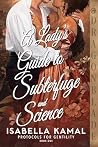 A Lady's Guide to Subterfuge and Science (Protocols for Gentility #1) A Lady's Guide to Subterfuge and Science (Protocols for Gentility #1)