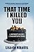 That Time I Killed You by Lisa de Nikolits