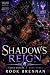 Shadow’s Reign by Rook Brennan