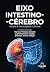 Eixo Intestino-Cérebro Teor...