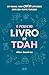 O Pequeno Livro Do Tdah Um ...