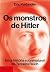 Os Monstros De Hitler Uma H...
