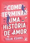 Como Terminar Uma História De Amor Como Terminar Uma História De Amor