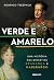 Verde E Amarelo Uma Históri...