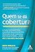 Quem Te Dá Cobertura: O Pla...