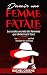 DEVENIR une FEMME FATALE by Rachel Greene