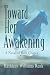 Toward Her Awakening by Kathleen Williams Renk Toward Her Awakening by Kathleen Williams Renk